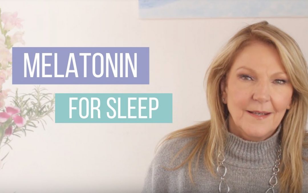 Melatonin for sleep.