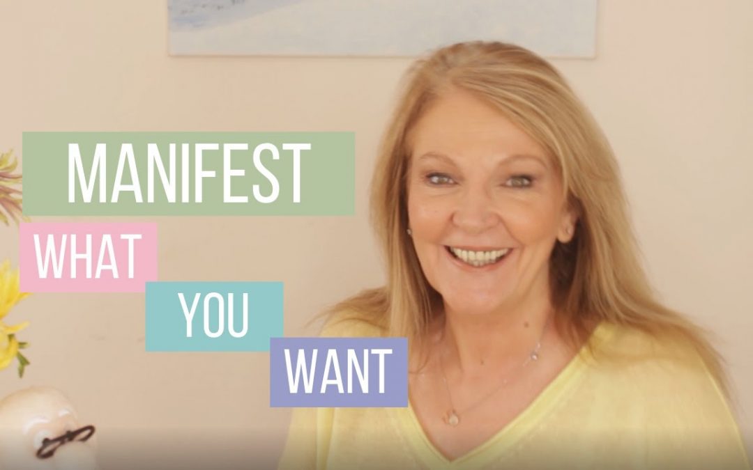 How to manifest what you want