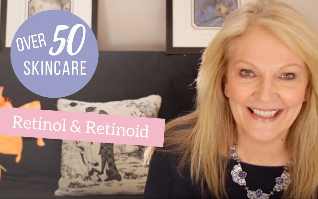 Retinol and Retinoid.  My over 50 skincare