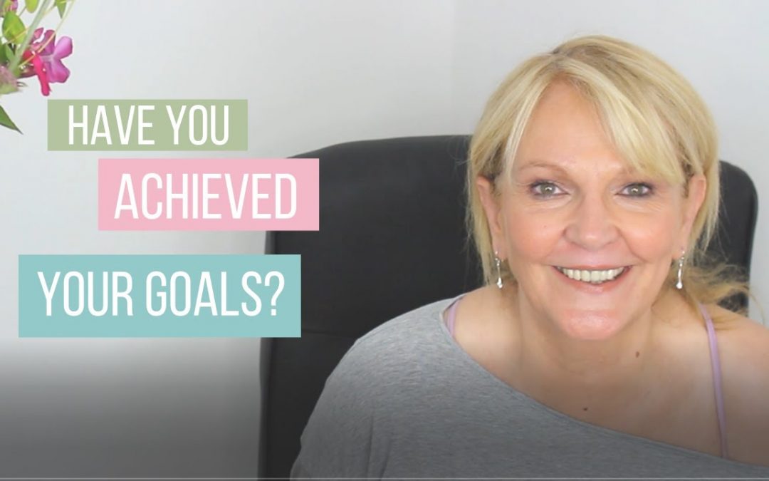 Have you achieved your goals