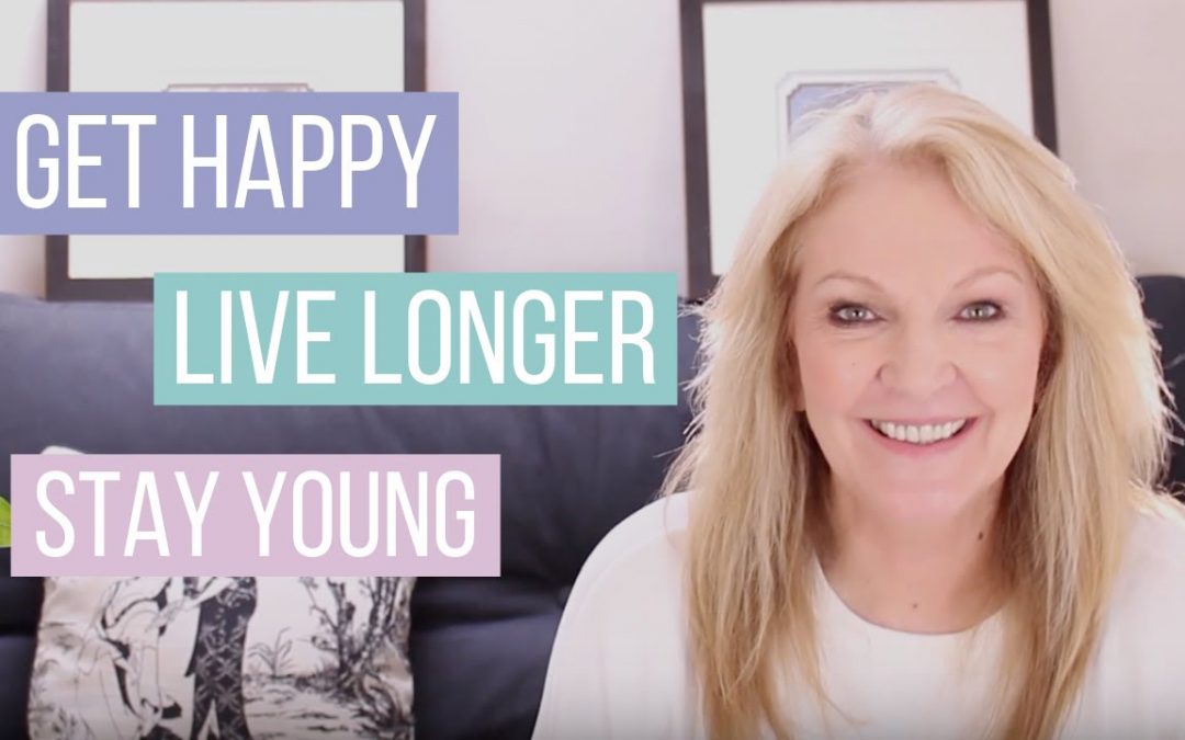 How to get happy, live longer and stay young.